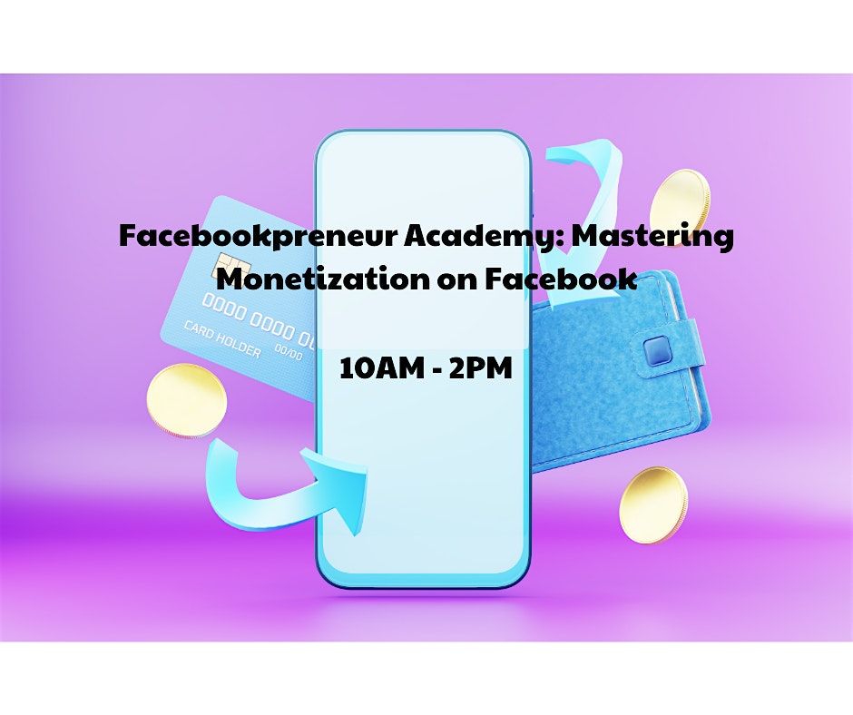 Facebookpreneur Academy: Mastering Monetization on Facebook