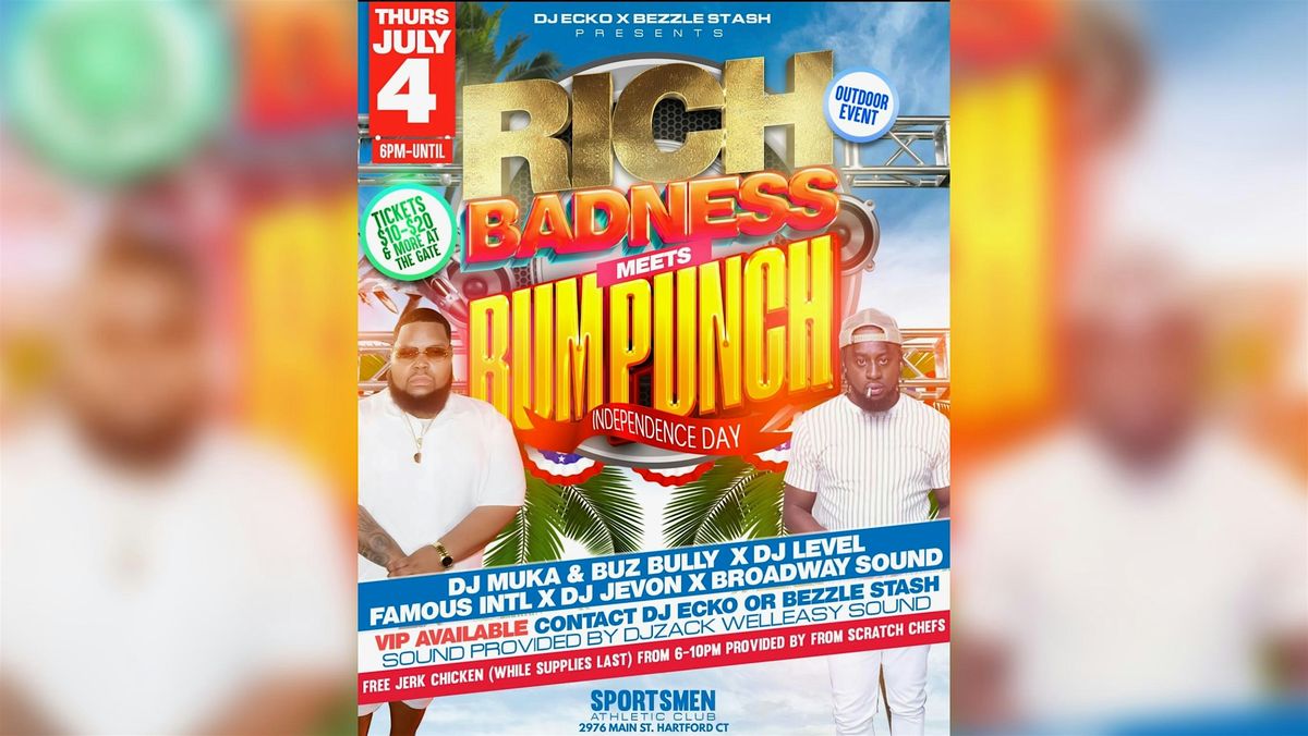 Rich Badness Meets RumPunchThursdays 4th of July Event