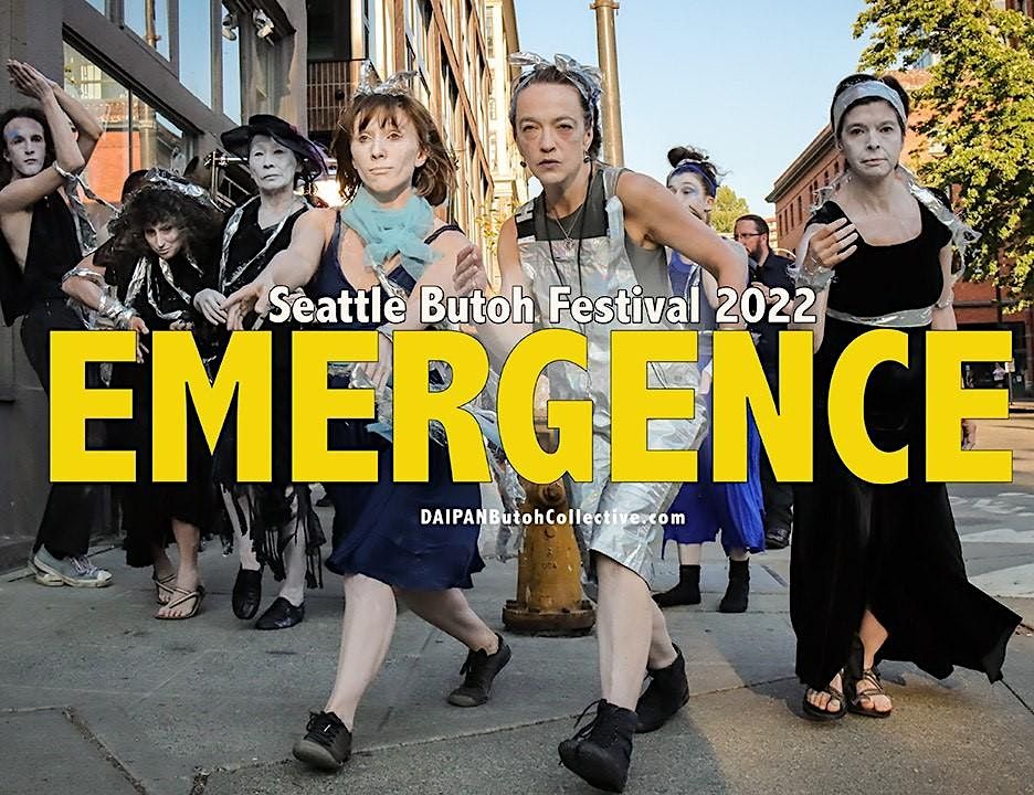 EMERGENCE Seattle Butoh Festival 2022 11\/18 & 11\/19