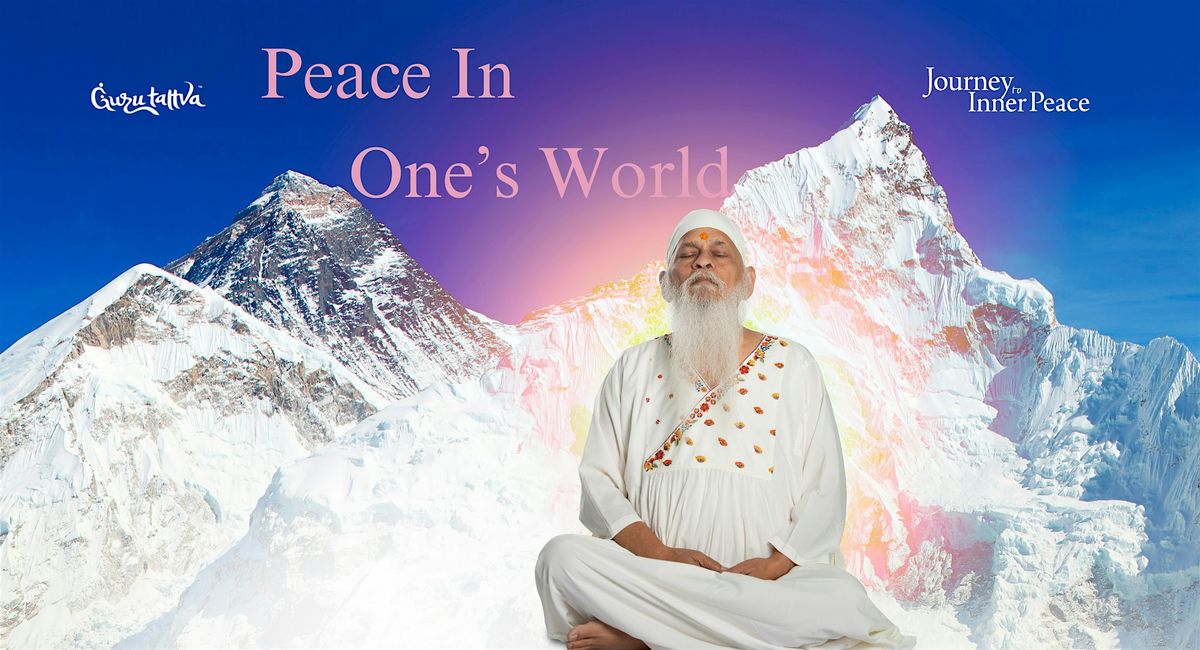 Peace in One's World with the Enlightened Himalayan Saint