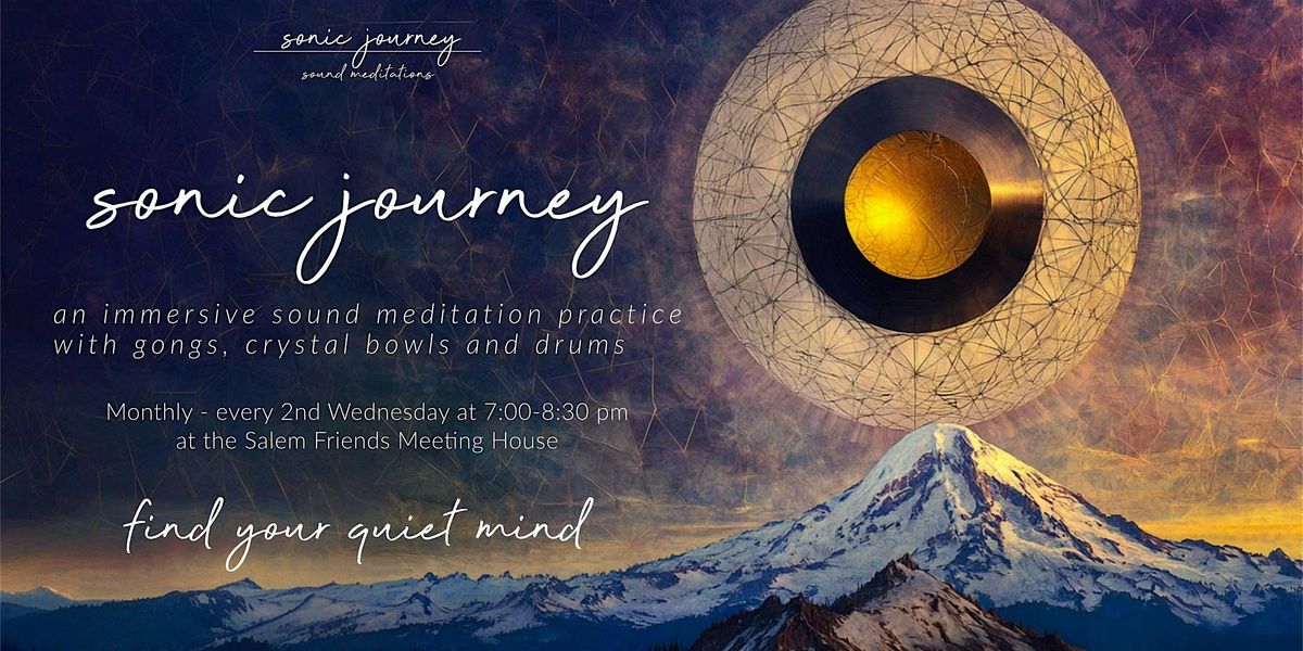 Sonic Journey - Sound Meditation\/Sound Bath\/Gong Bath in Salem, Oregon
