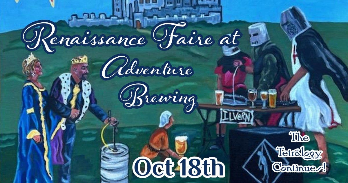 Renaissance Faire at Adventure Brewing...The Tetralogy Continues! 