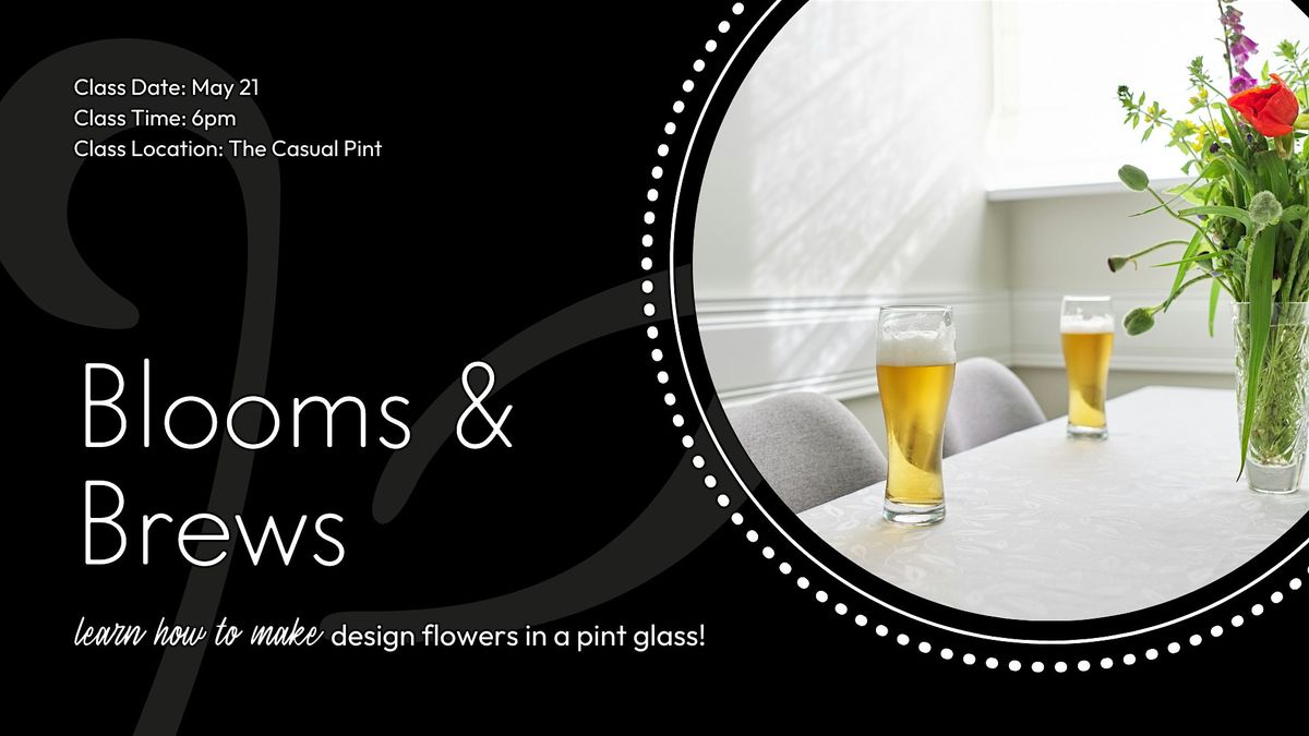Blooms and Brews at The Casual Pint