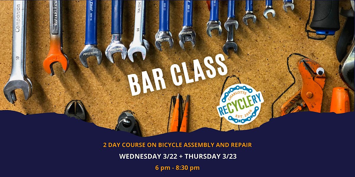 March BAR Class (Bicycle Assembly and Repair)