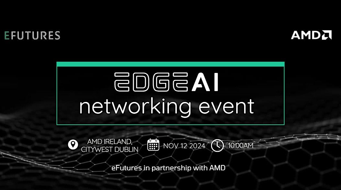 eFutures\/AMD - Edge AI Networking Event