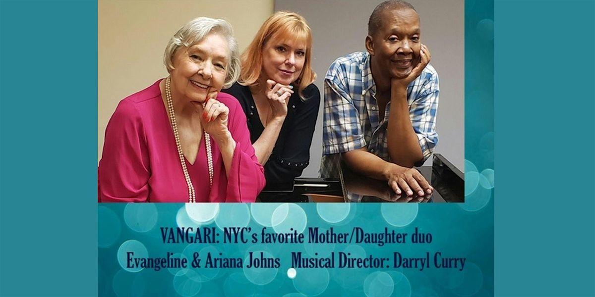 Vangari: featuring Evangeline Johns and Ariana Johns, with Musical Director