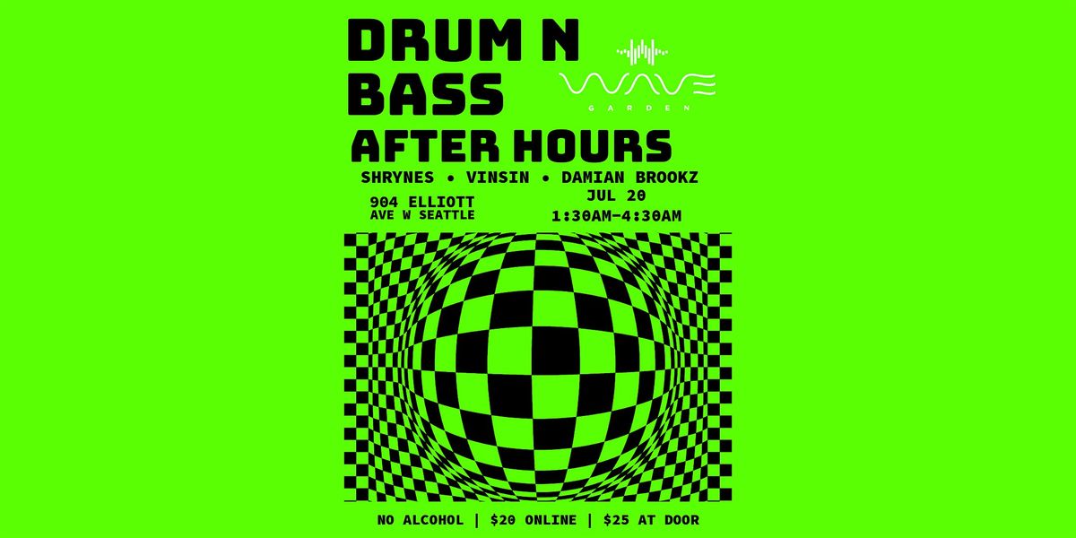 Saturday Night 7\/20 | WaveGarden Presents: Drum n' Bass Night