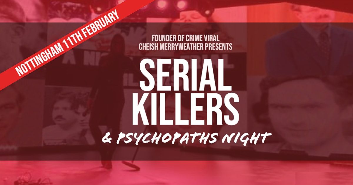 Serial Killers and Psychopaths Night - Nottingham