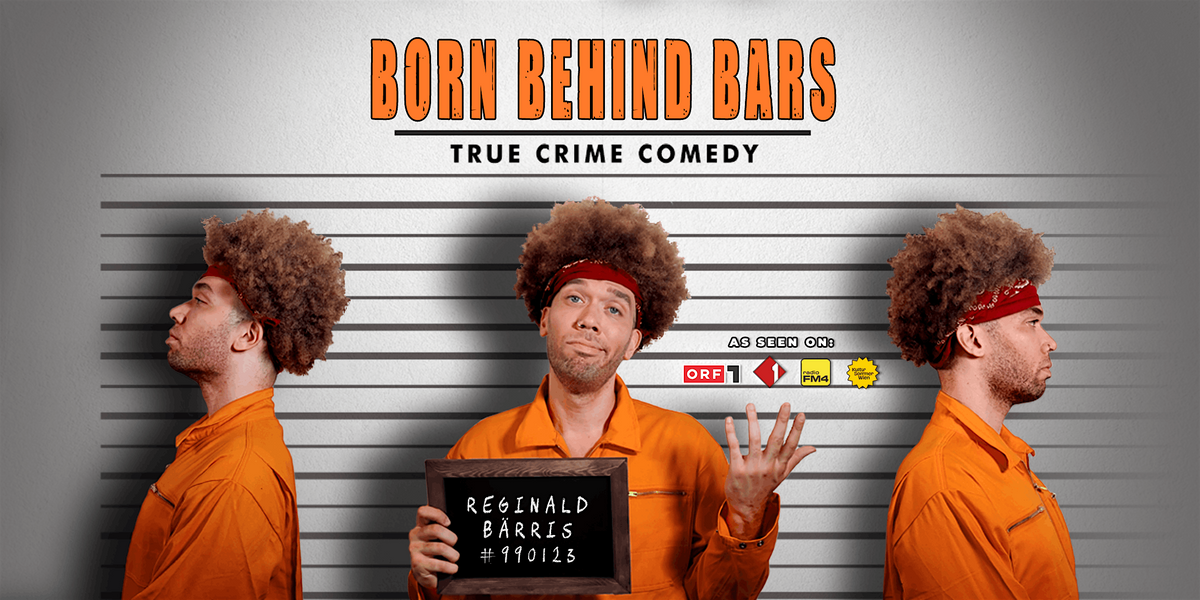 BORN BEHIND BARS \u2022 True Crime Comedy