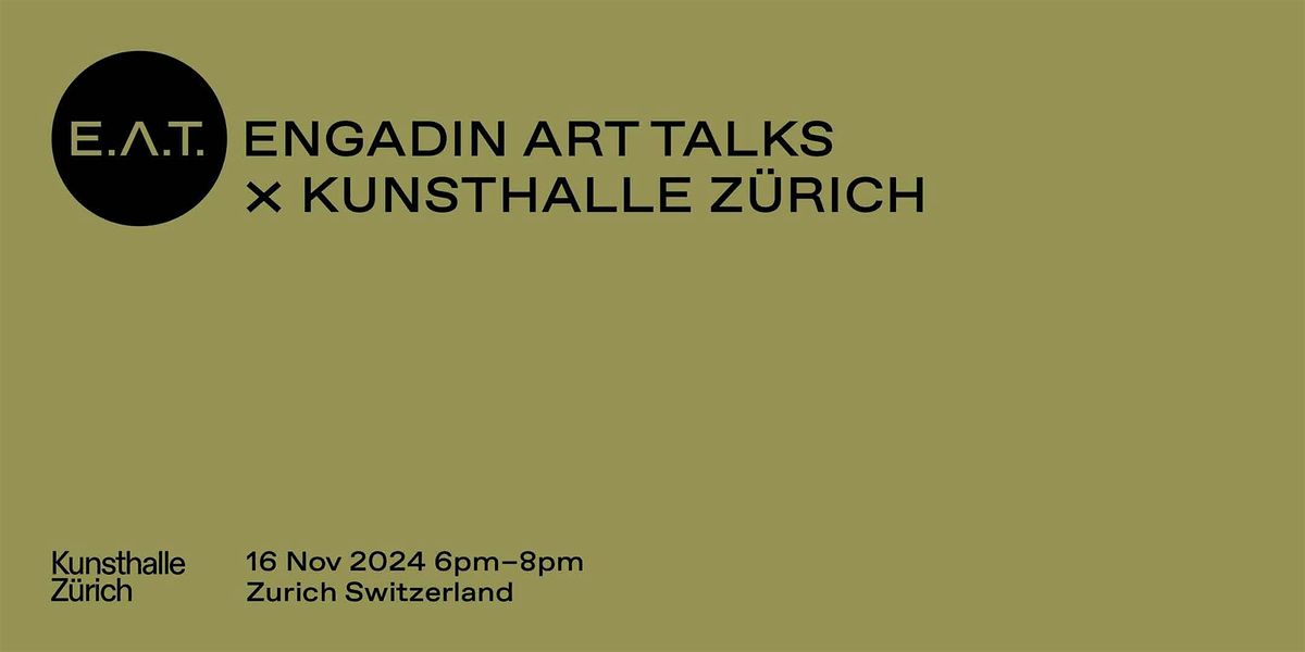 Engadin Art Talks x Kunsthalle Z\u00fcrich