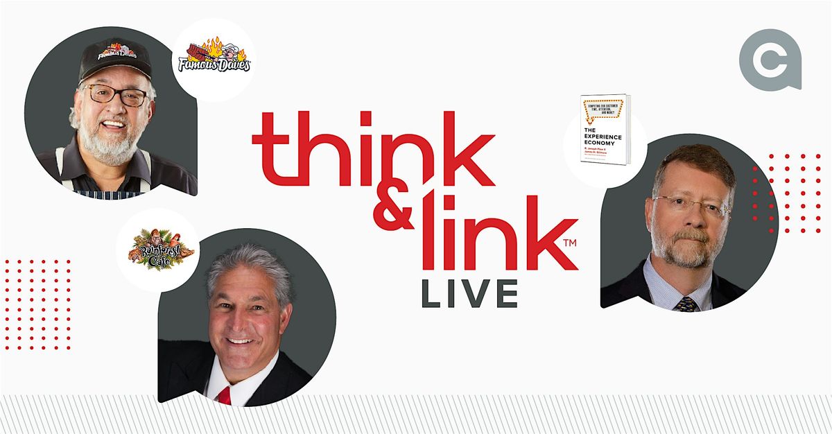 Think & Link with Dave Anderson, Steven Schussler and Joe Pine