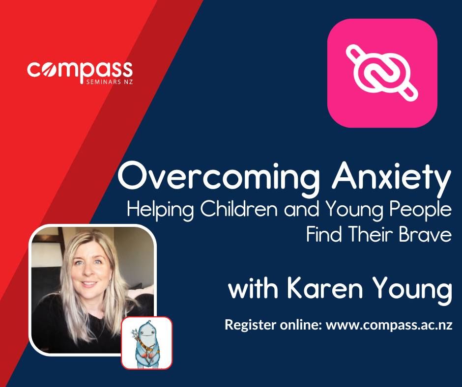 Overcoming Anxiety - Helping Children and Young People Find their Brave