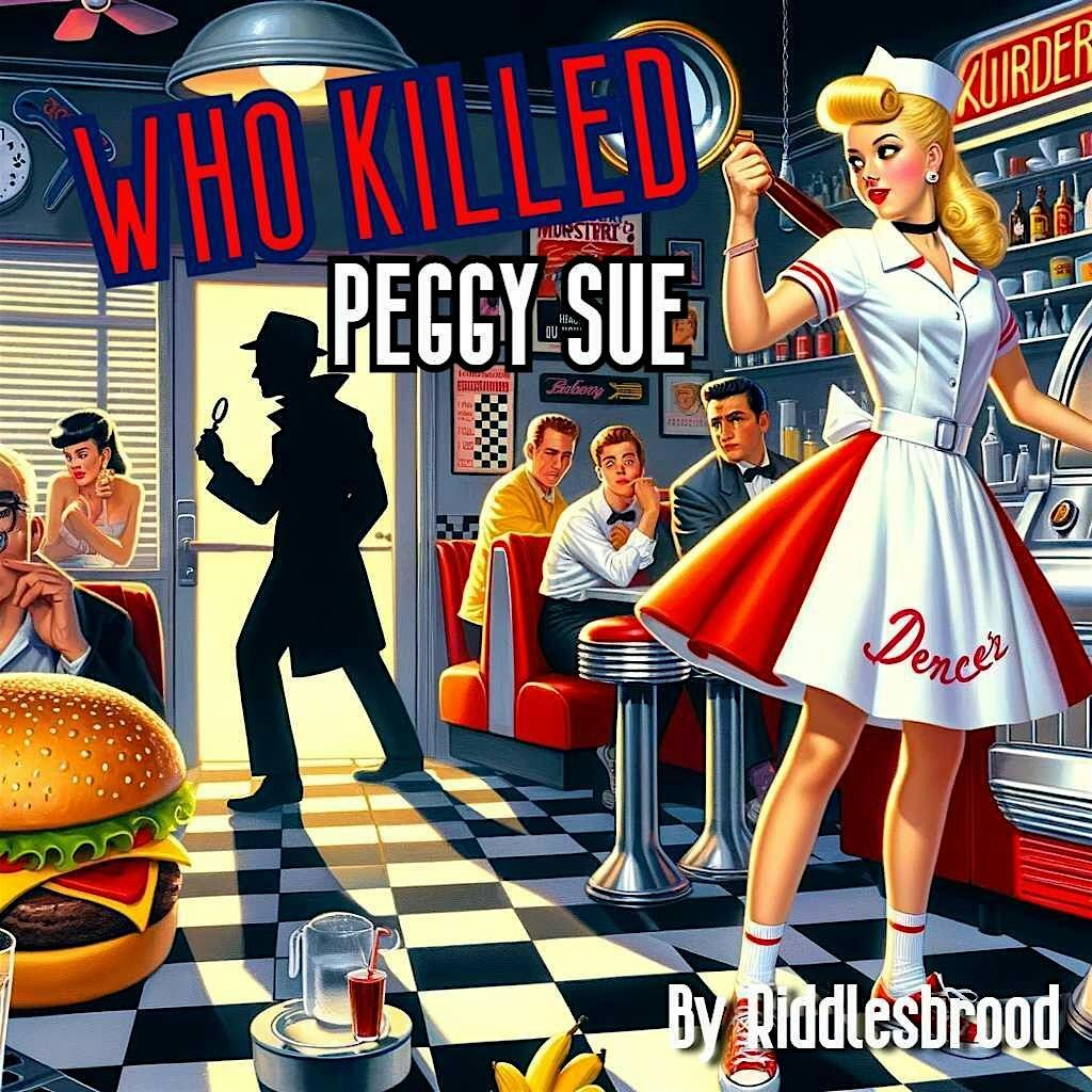 Who Killed Peggy Sue M**der Mystery Dinner Show
