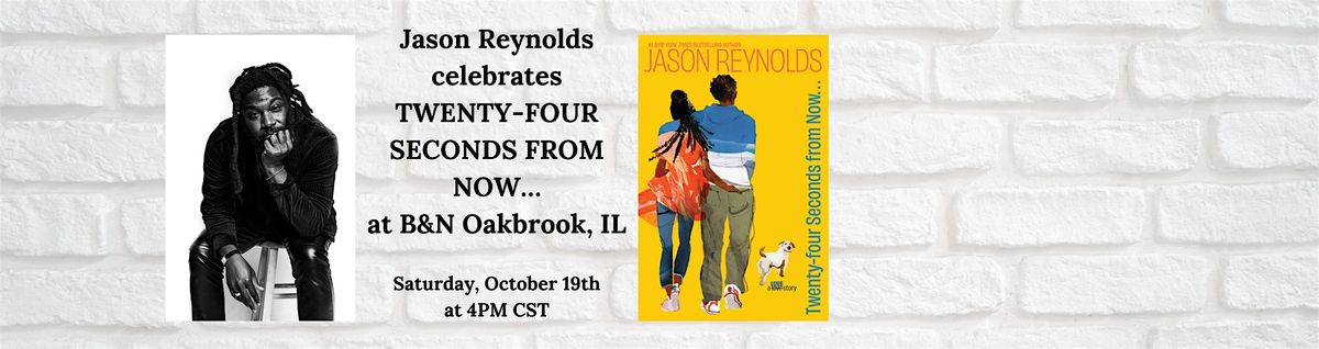 Jason Reynolds Celebrates TWENTY-FOUR SECONDS FROM NOW... at BN Oak Brook!