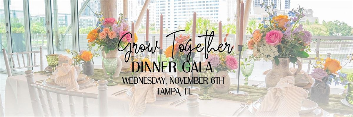 Grow Together Dinner Gala