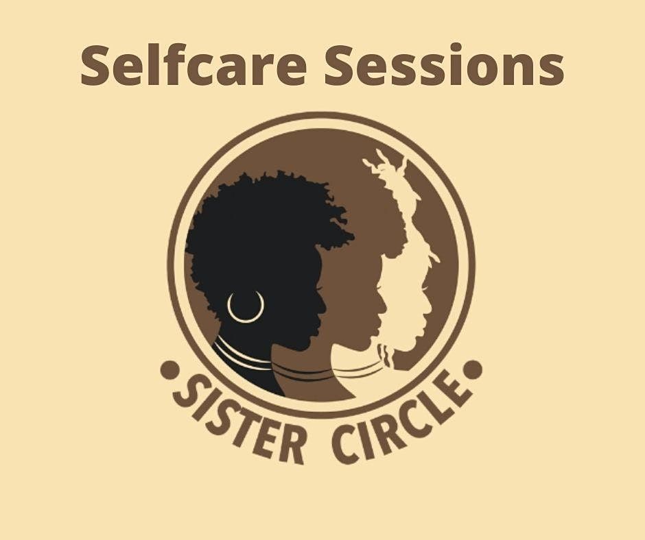 Sister Circle Selfcare Session - Me Time