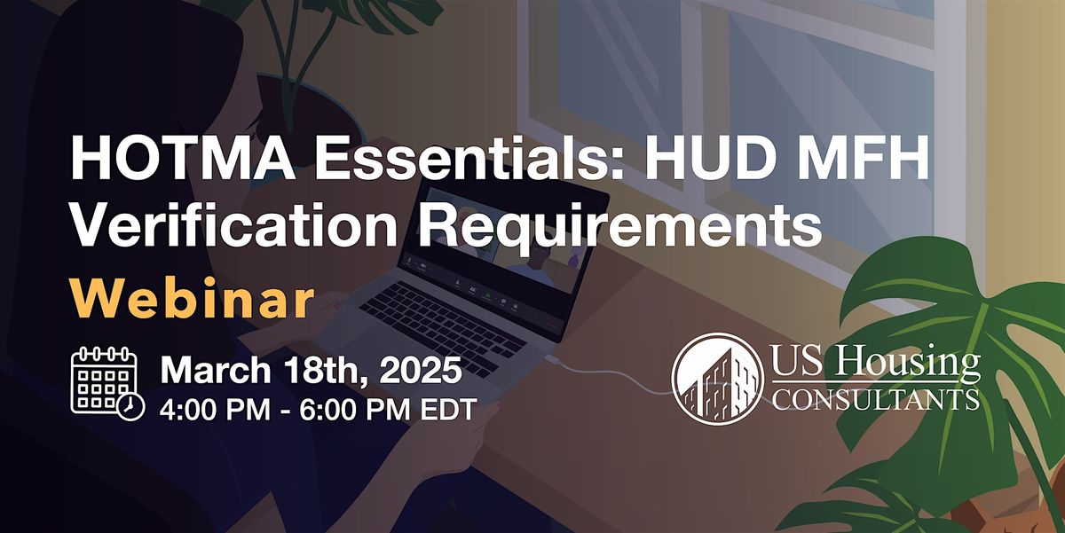 HOTMA  Essentials: HUD MFH Verification Requirements 3\/18\/25