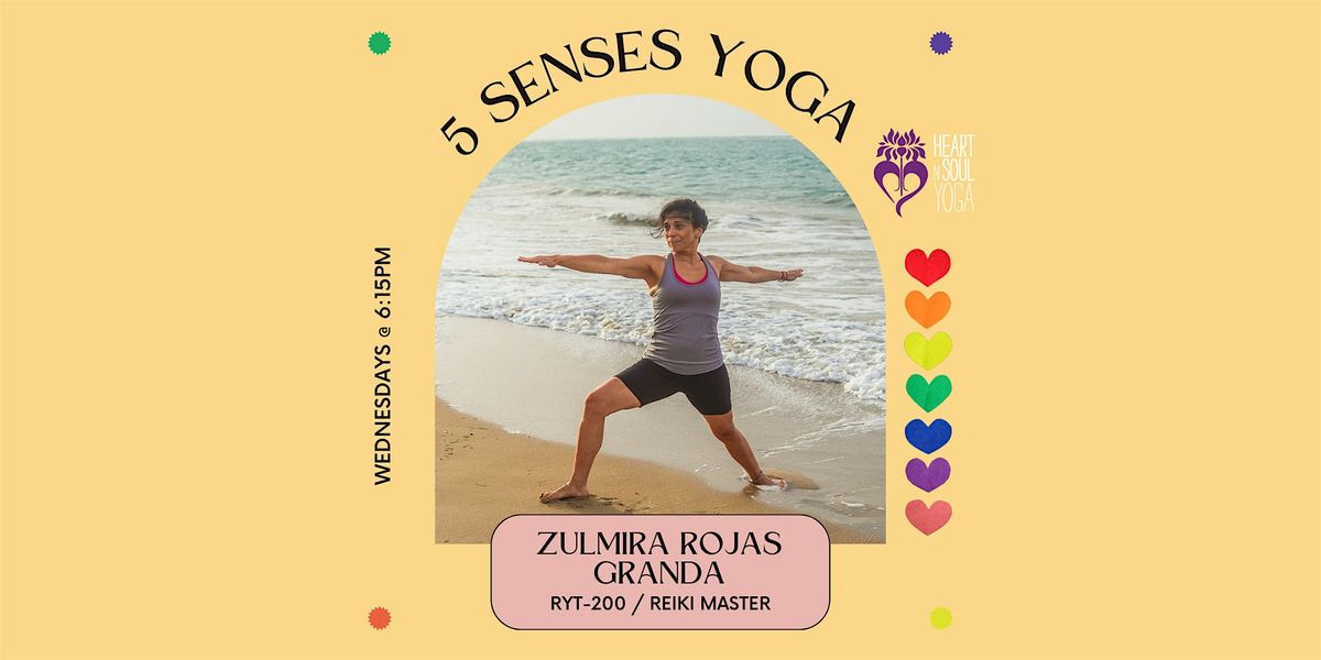 5 Senses Yoga with Zulmira (Wednesdays @ 6:15PM)