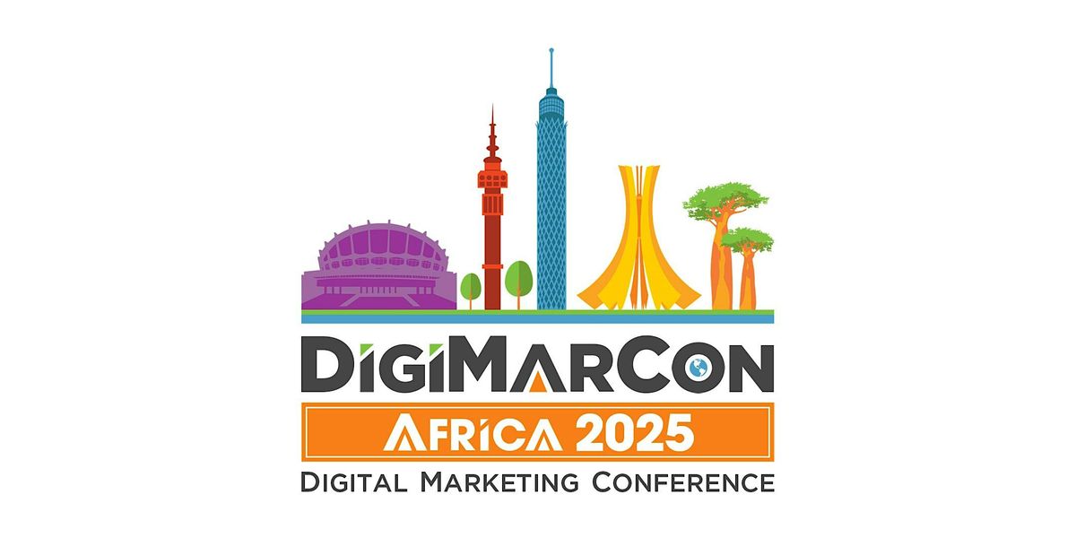 DigiMarCon Africa 2025 - Digital Marketing, Media &  Advertising Conference