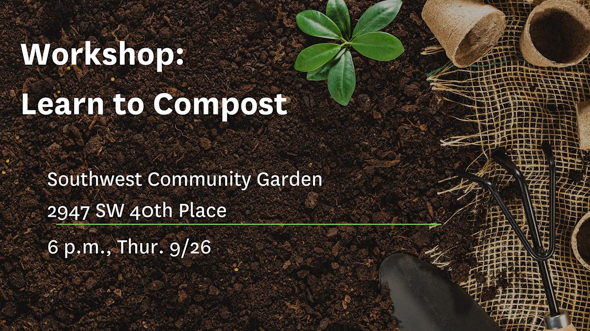 Learn to Compost, Southwest Community Garden