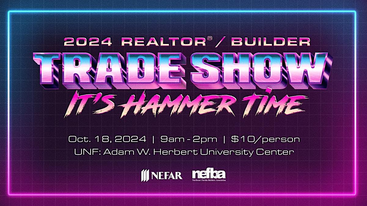 2024 Realtor Builder Tradeshow - It's Hammertime!