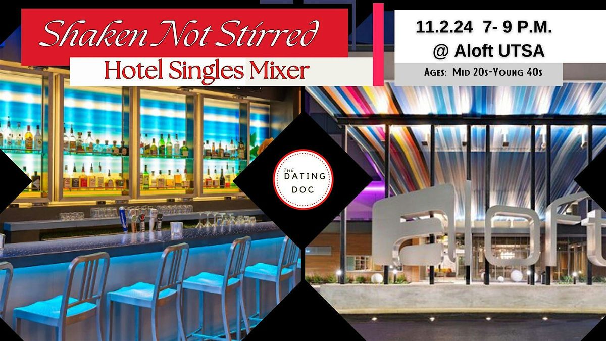 Shaken Not Stirred:  Hotel Singles Mixer (Ages:  Mid 20s-Young 40s)