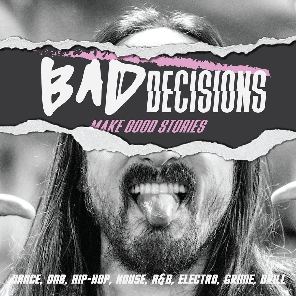 Bad Decisions | Dance, DNB, House, Hip-Hop