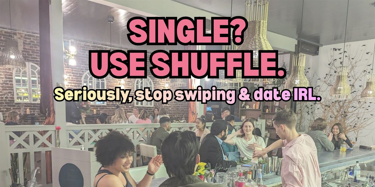 Shuffle Dating - NYC [ages 27-35] \/\/ WOMEN's tickets available