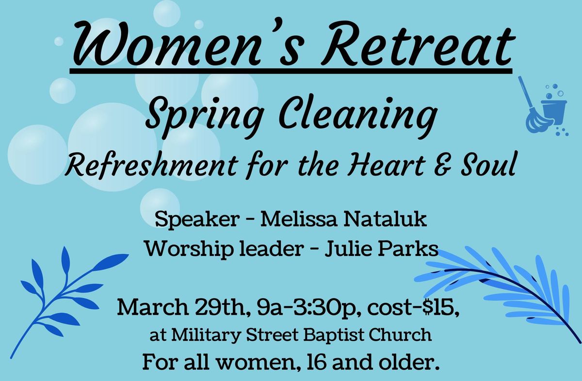 Women's Retreat - Spring Cleaning - Refreshment for the Heart & Soul