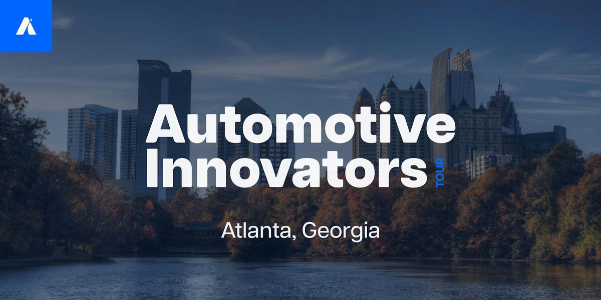 Automotive Innovators Tour | Atlanta