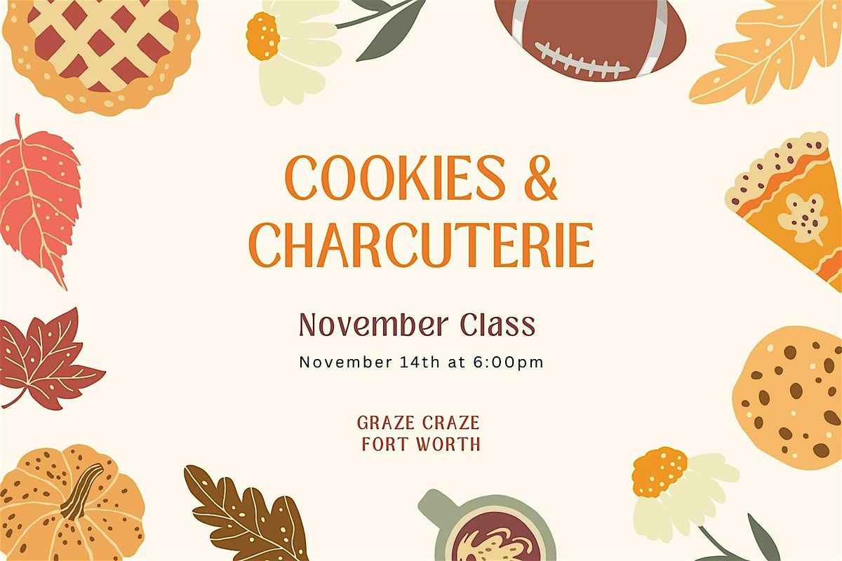 Cookies + Charcuterie Class - November Class at Graze Craze