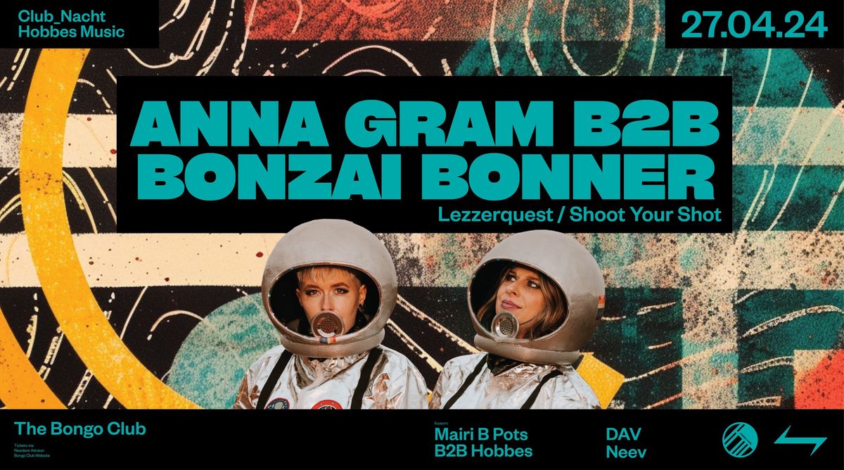 Anna Gram b2b Bonzai Bonner (Lezzerquest) \u294a Club_Nacht \u294a Hobbes Music