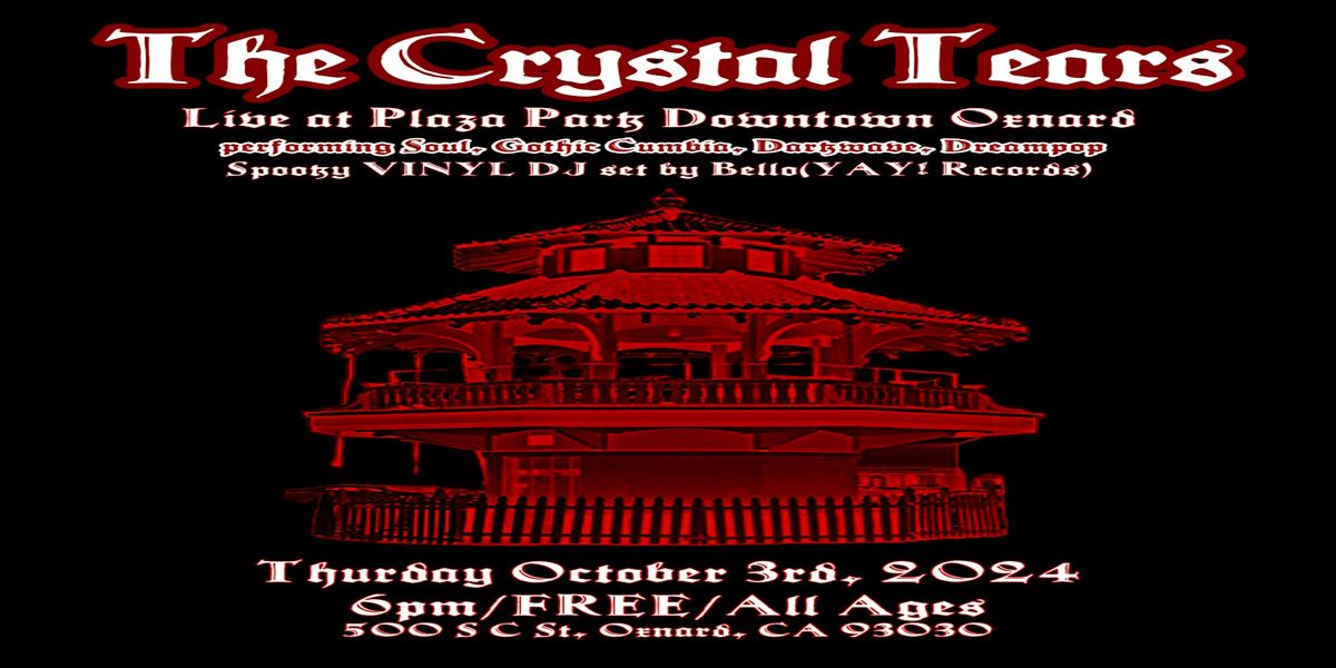 The Crystal Tears at Thursday Oxnard Plaza Park Series