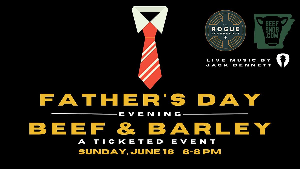 Beef & Barley | Father's Day Event