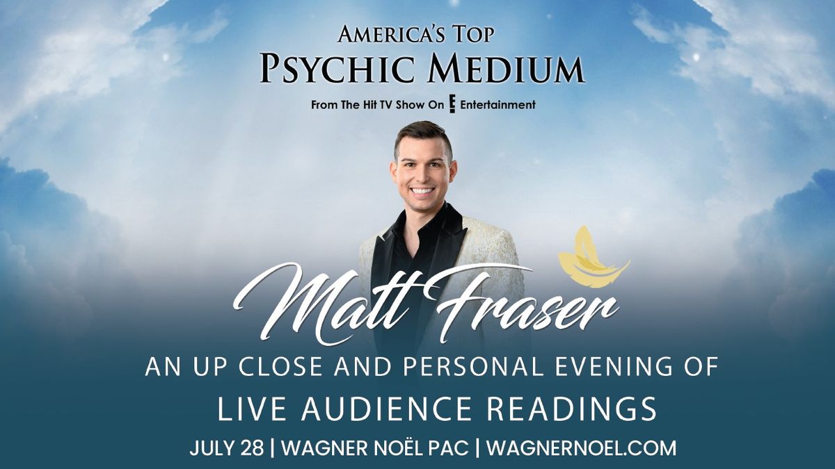 Matt Fraser America's Top Psychic Medium