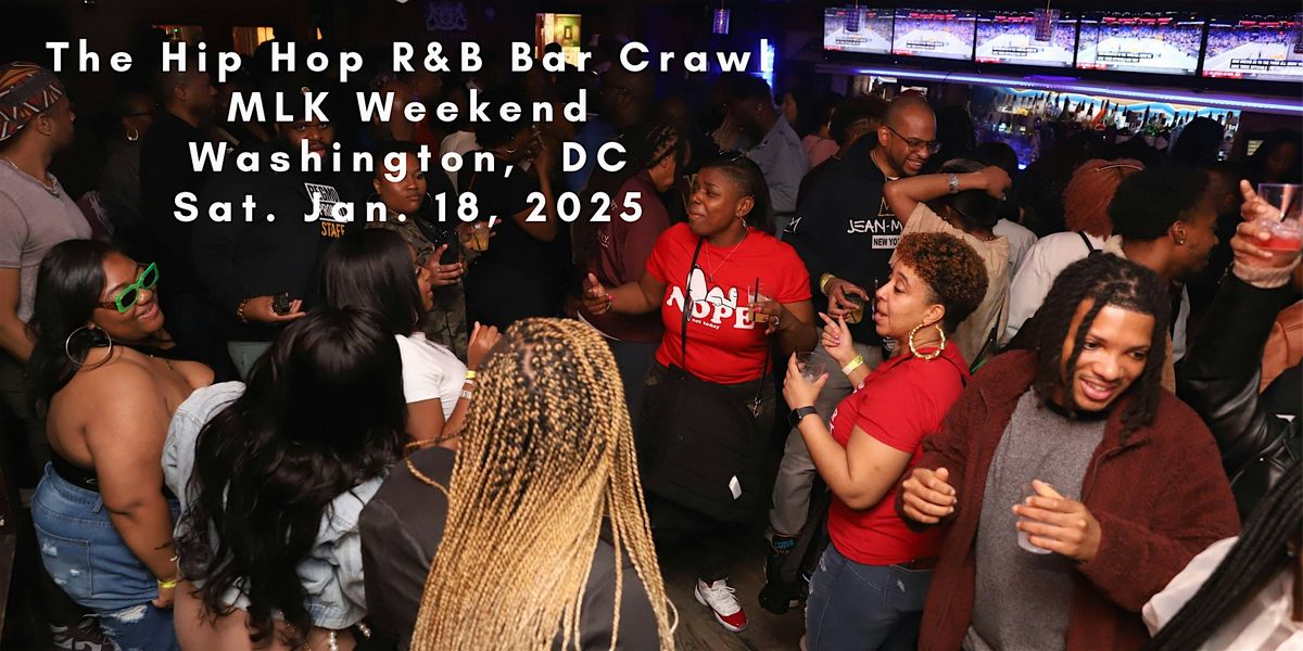 The Hip Hop and R&B Bar Crawl MLK Weekend - Washington, DC 1.18.25