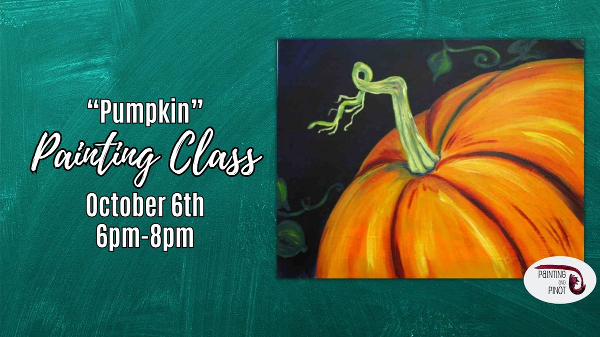 BYOB Painting Class - "Pumpkin"