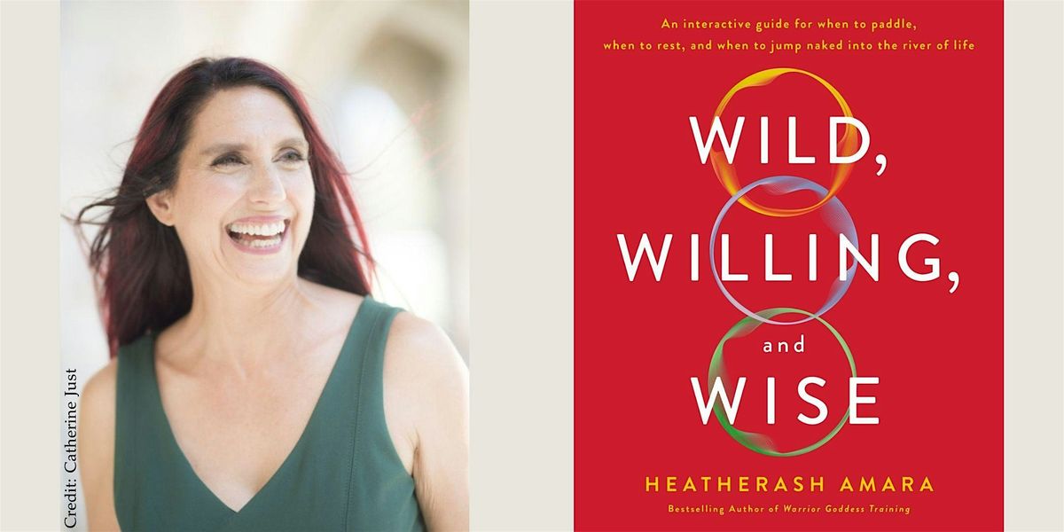 HeatherAsh Amara -- "Wild, Willing, and Wise"