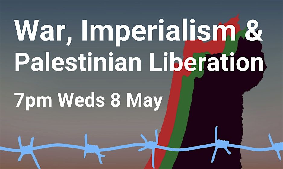 War, Imperialism and Palestinian Liberation