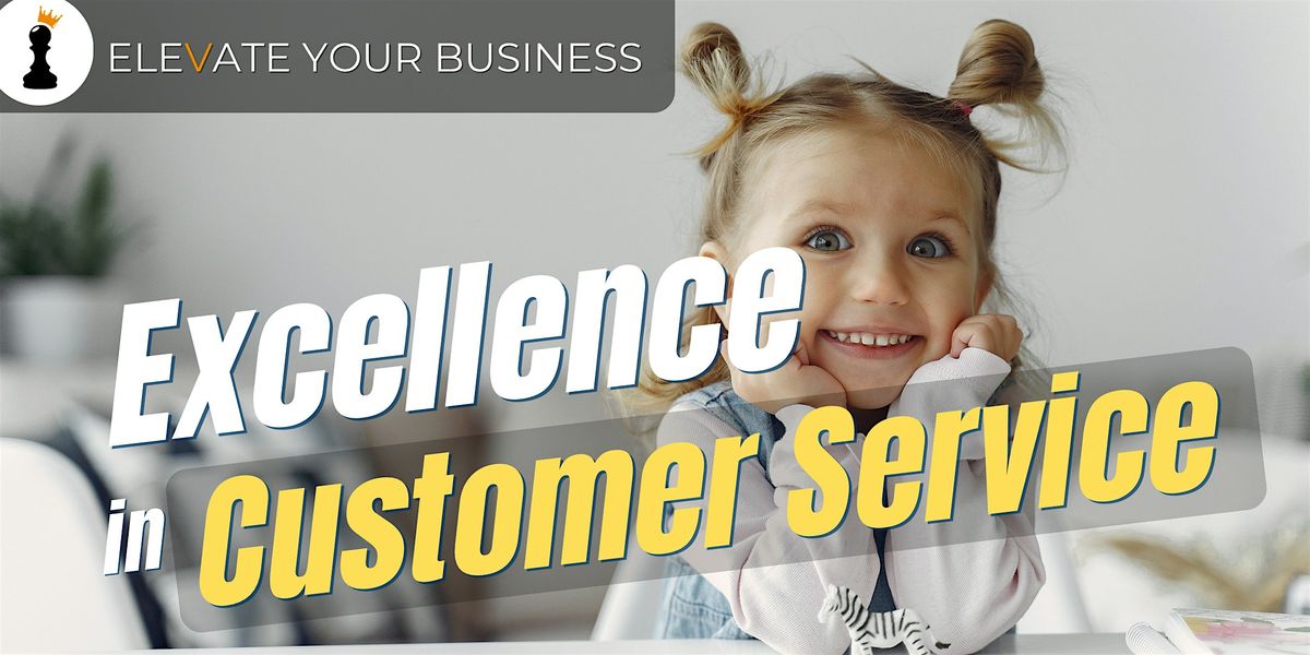 Elevate Your Business: Delivering Excellence in Customer Service