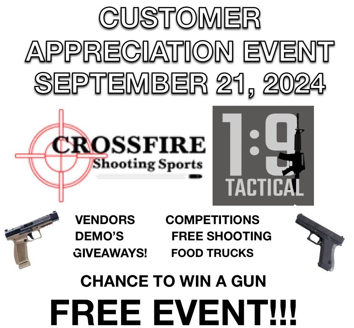 CUSTOMER APPRECIATION DAY: 1:9 Tactical & Crossfire Shooting Sports