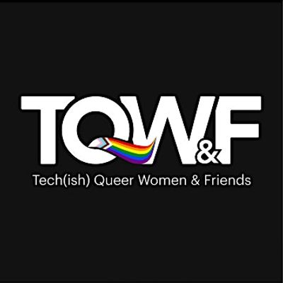 Tech(ish) Queer Women & Friends