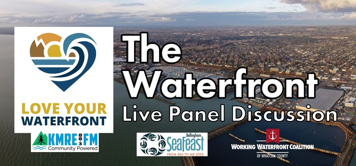 "Love Your Waterfront" Live Panel Discussion @ Bellingham SeaFeast