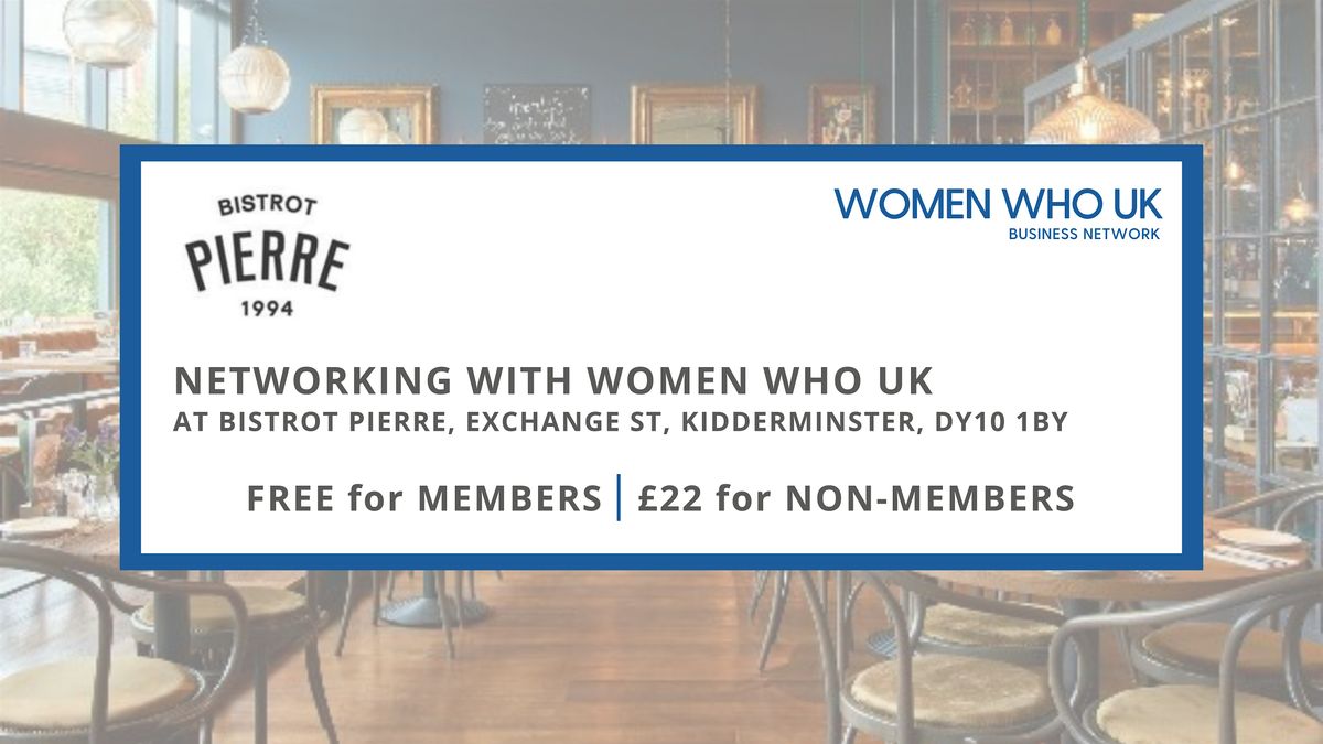Women Who UK Networking at Bistro Pierre, Kidderminster