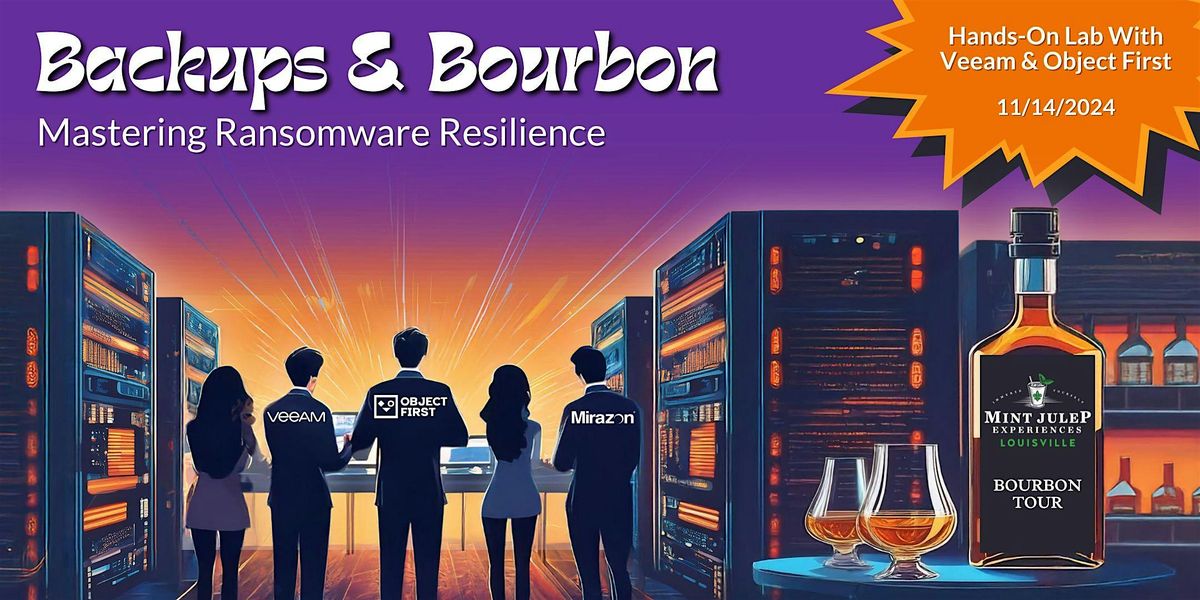 Backups & Bourbon: Mastering Ransomware Resilience