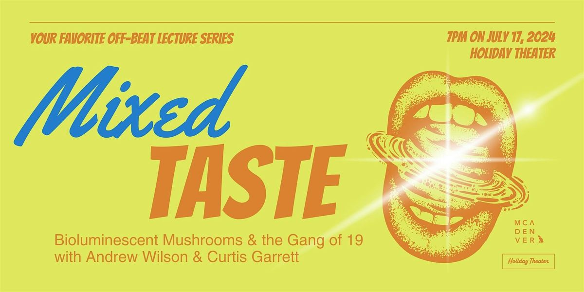 Mixed Taste: Bioluminescent Mushrooms & the Gang of 19