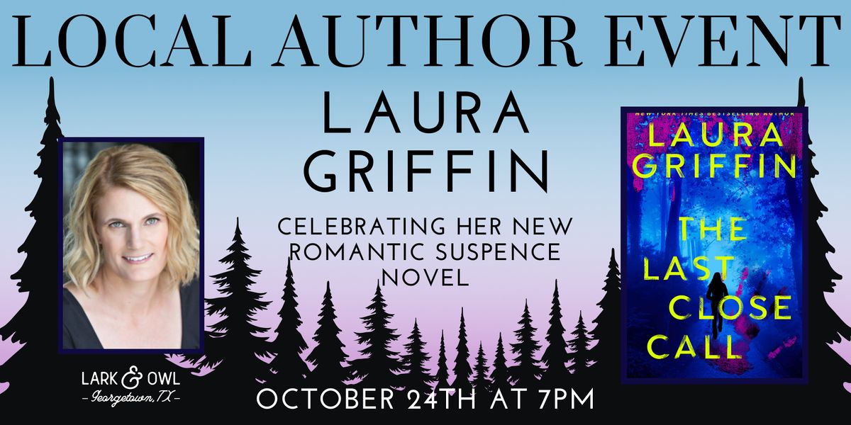 Author Event with Laura Griffin - THE LAST CLOSE CALL