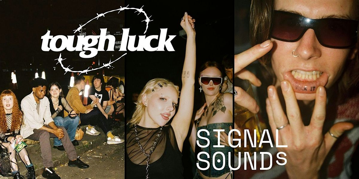 Signal Sounds vs Tough Luck