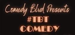 Thursday, April 25th, 8:30 PM TBT Comedy! Comedy Blvd!