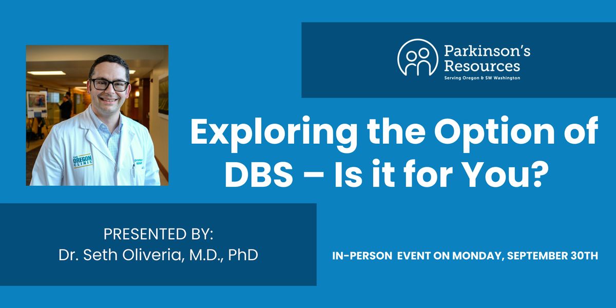 Exploring the Option of DBS \u2013 Is it for You? (In-Person)